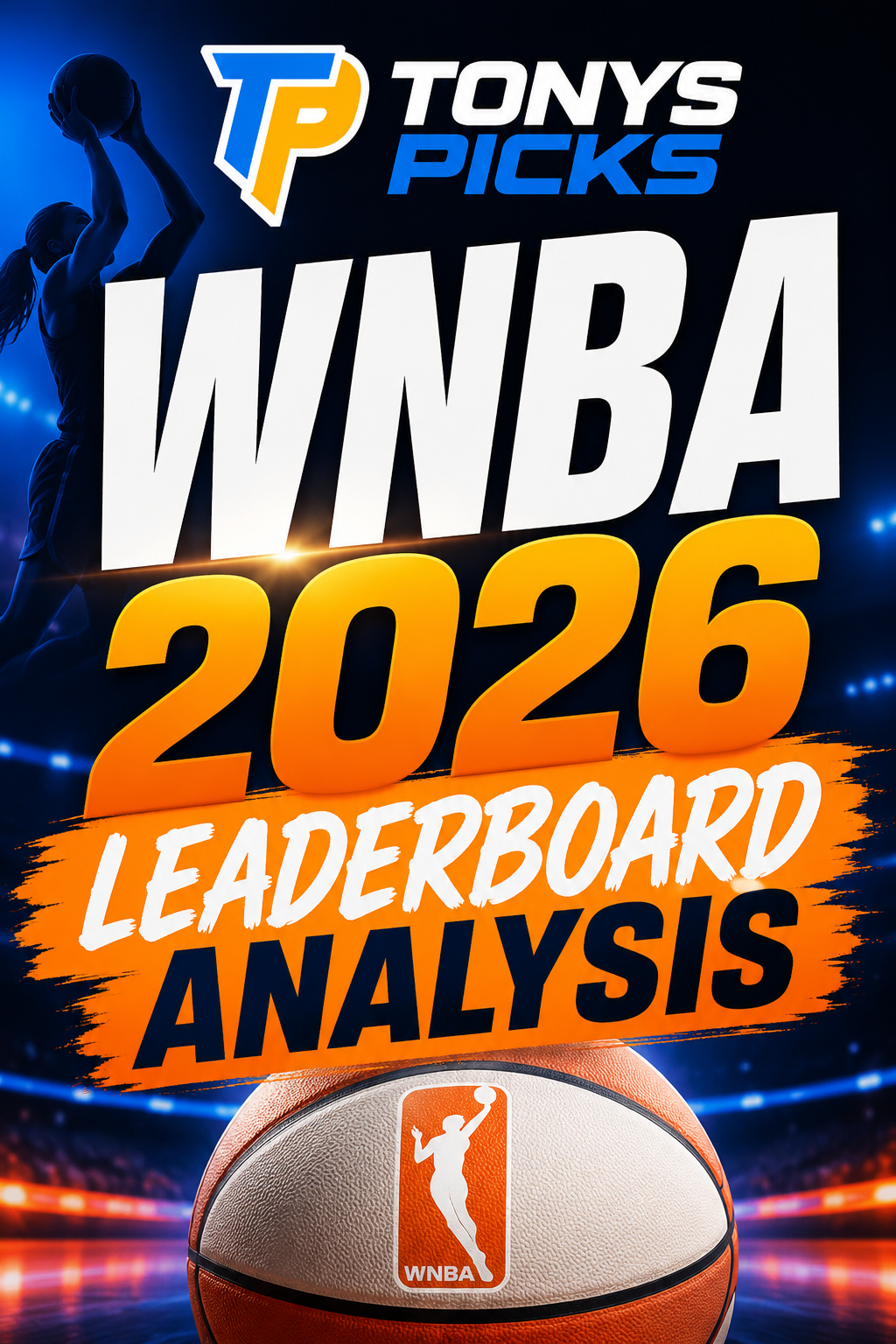 Tony's Picks WNBA 2026 Leaderboard Analysis