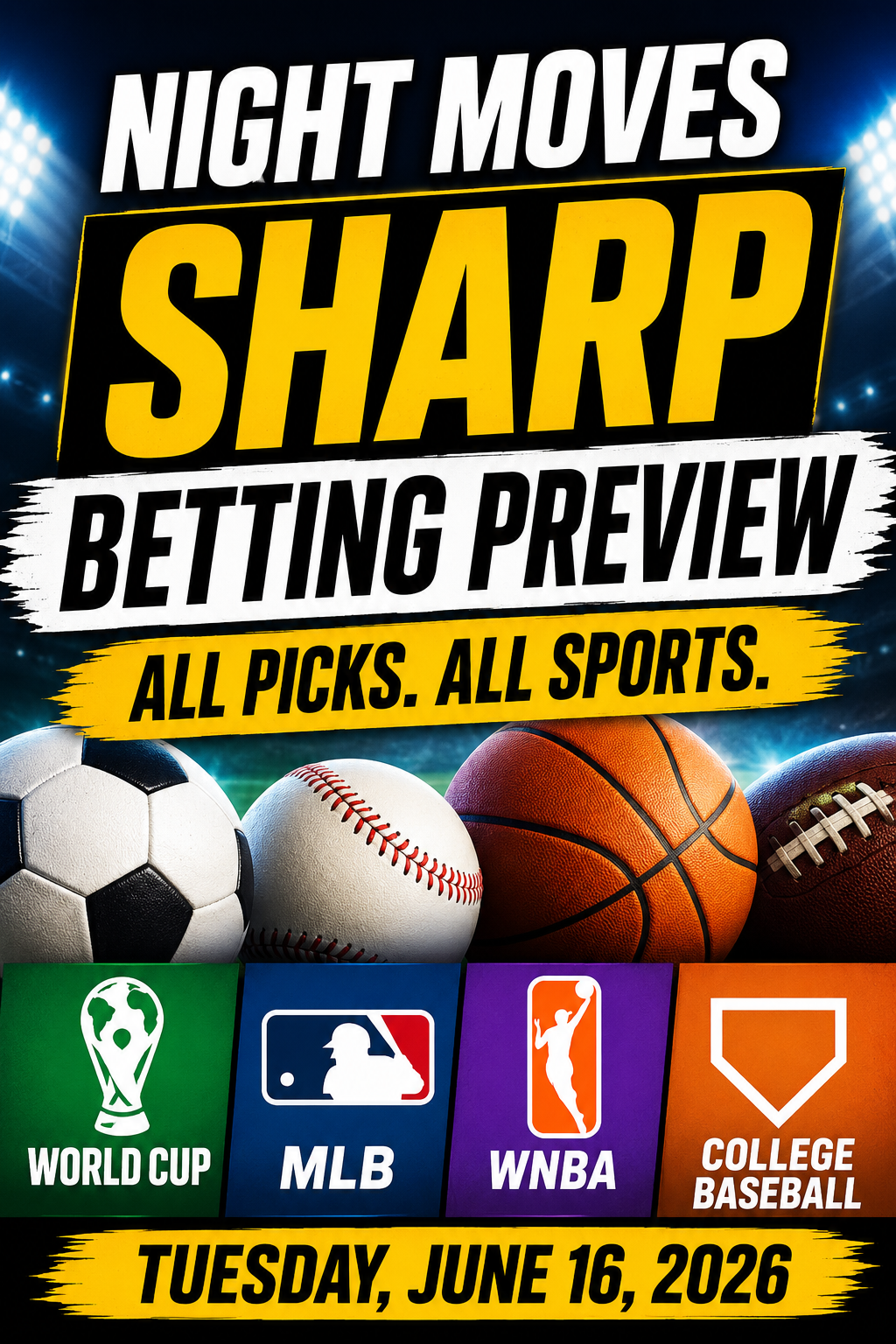 Tony's Picks Night Moves June 16 2026 Picks